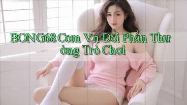 bong68 com vn Đổi phần thưởng trò chơi