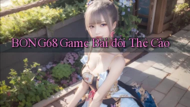 bong68 game bài đổi thẻ cào