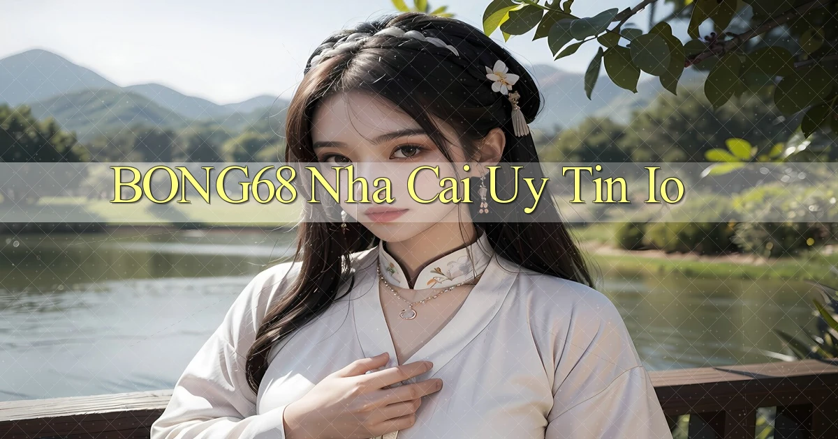 bong68 nha cai uy tin io