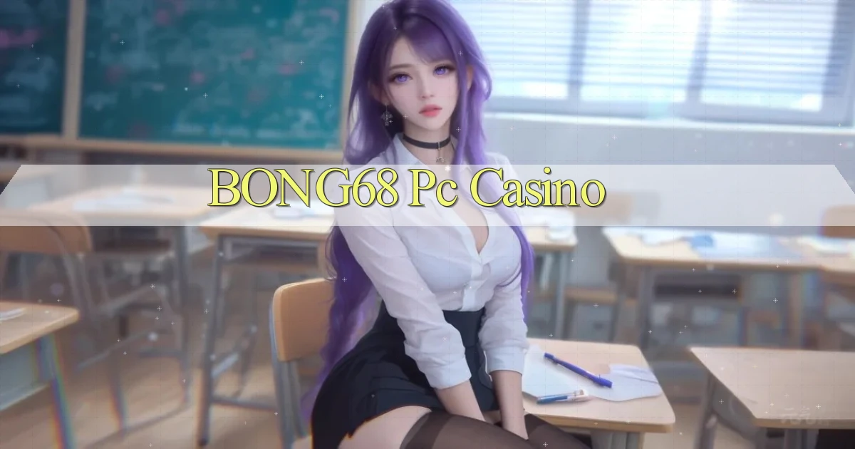 bong68 pc casino