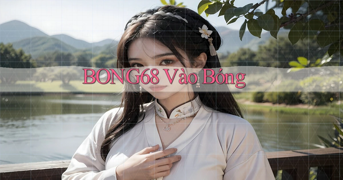 bong68 vào bóng