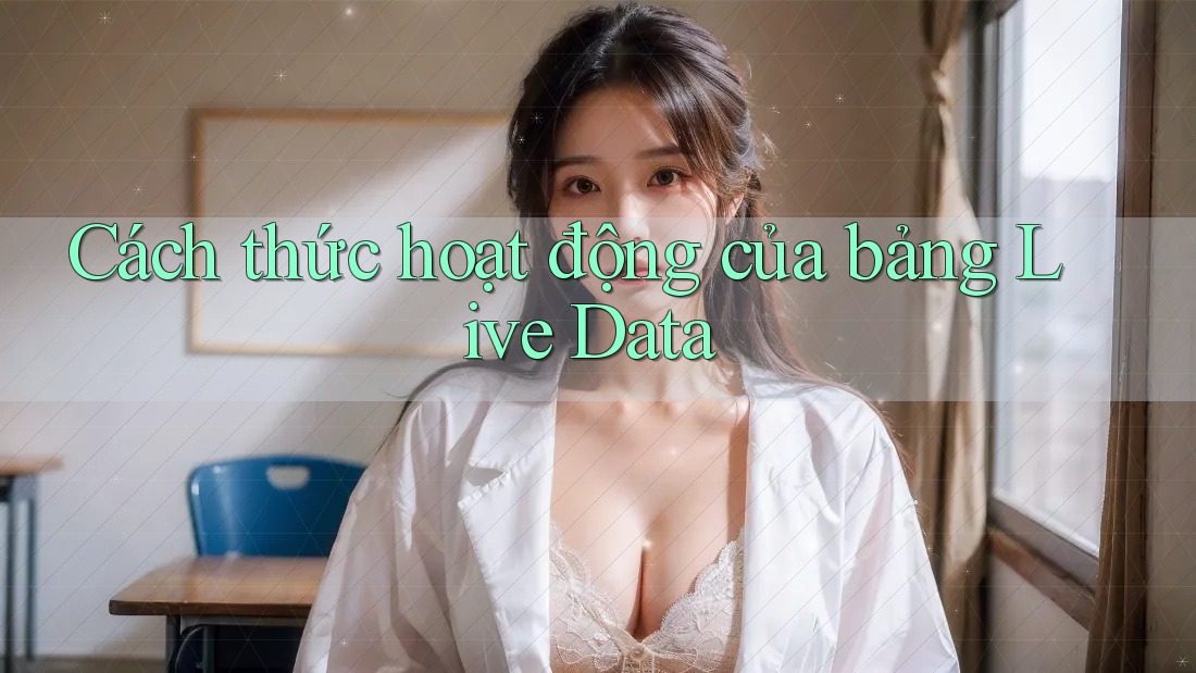 Cách thức hoạt động của bảng Live Data Cách thức hoạt động của bảng Live Data