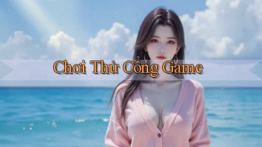 Chơi thử Cổng game