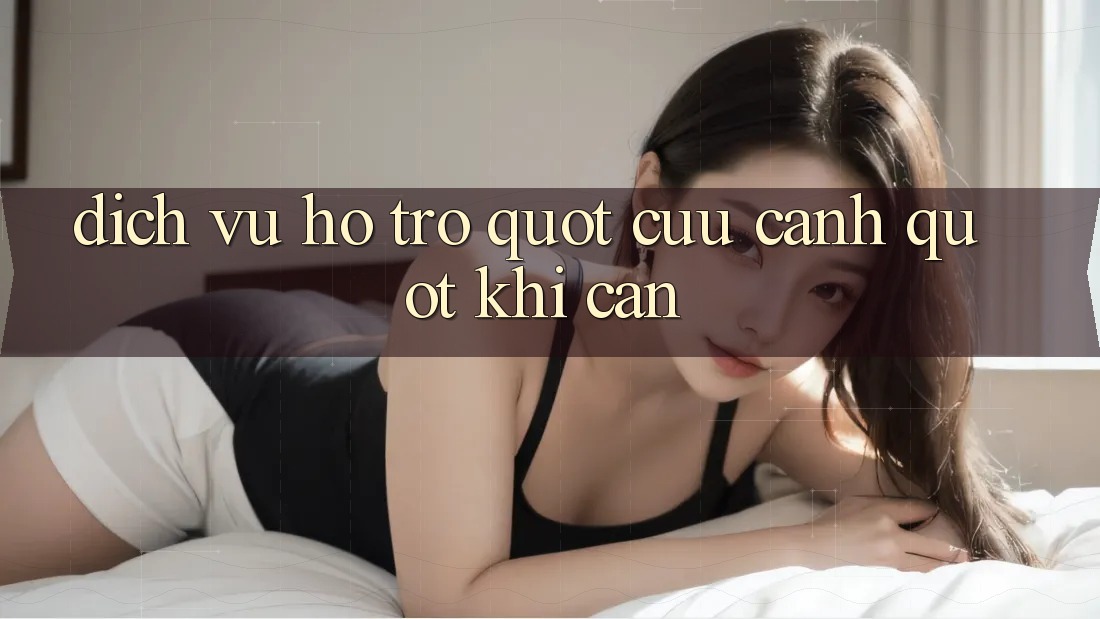 Dịch Vụ Hỗ Trợ - " Cứu Cánh" Khi Cần