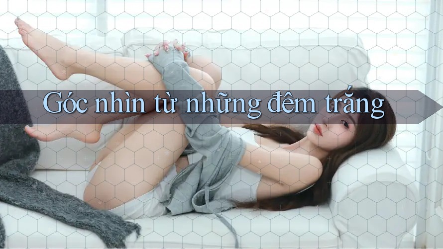 Góc nhìn từ những đêm trắng