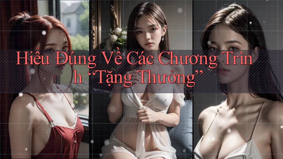 Hiểu Đúng Về Các Chương Trình Tặng Thưởng