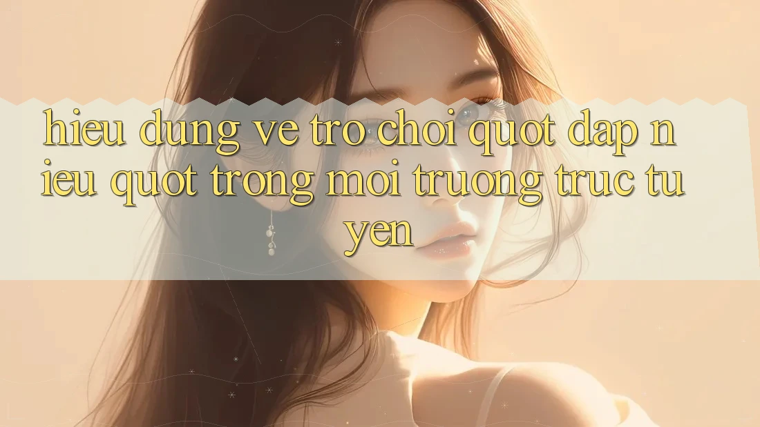 Hiểu Đúng Về Trò Chơi " Đập Niêu" Trong Môi Trường Trực Tuyến