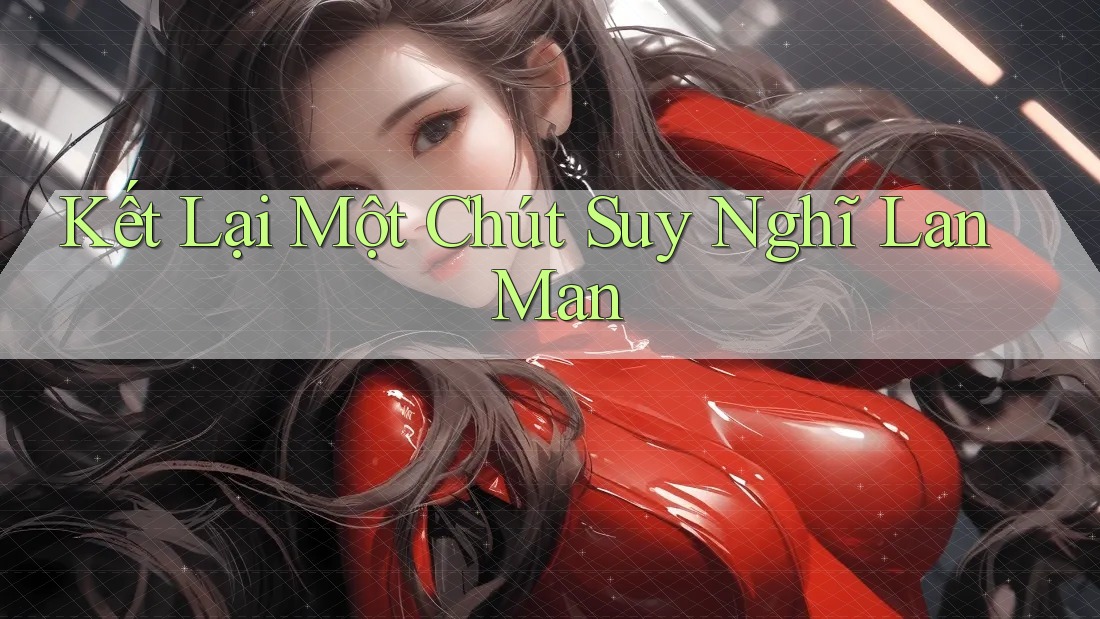 Kết Lại Một Chút Suy Nghĩ Lan Man