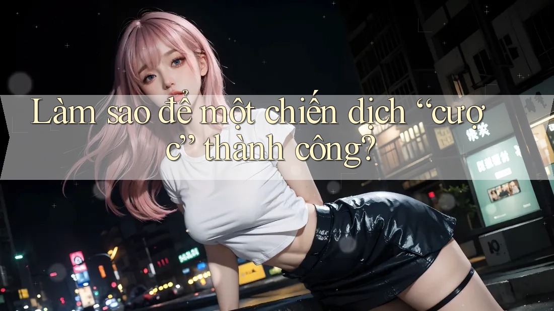 Làm sao để một chiến dịch “cược” thành công? Làm sao để một chiến dịch “cược” thành công?