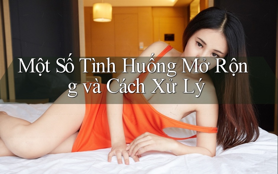 Một Số Tình Huống Mở Rộng và Cách Xử Lý