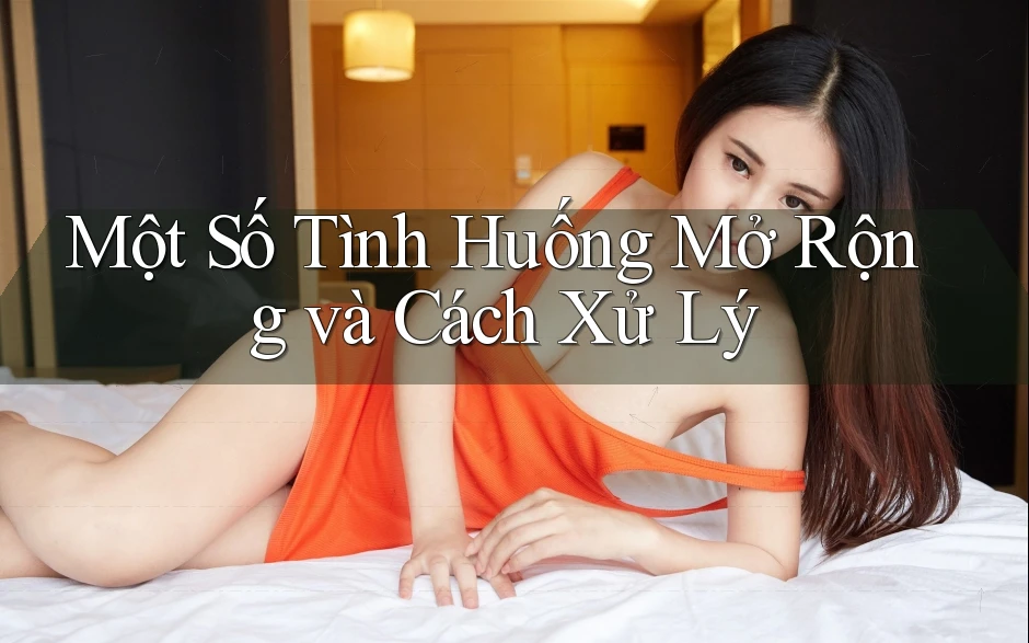 Một Số Tình Huống Mở Rộng và Cách Xử Lý