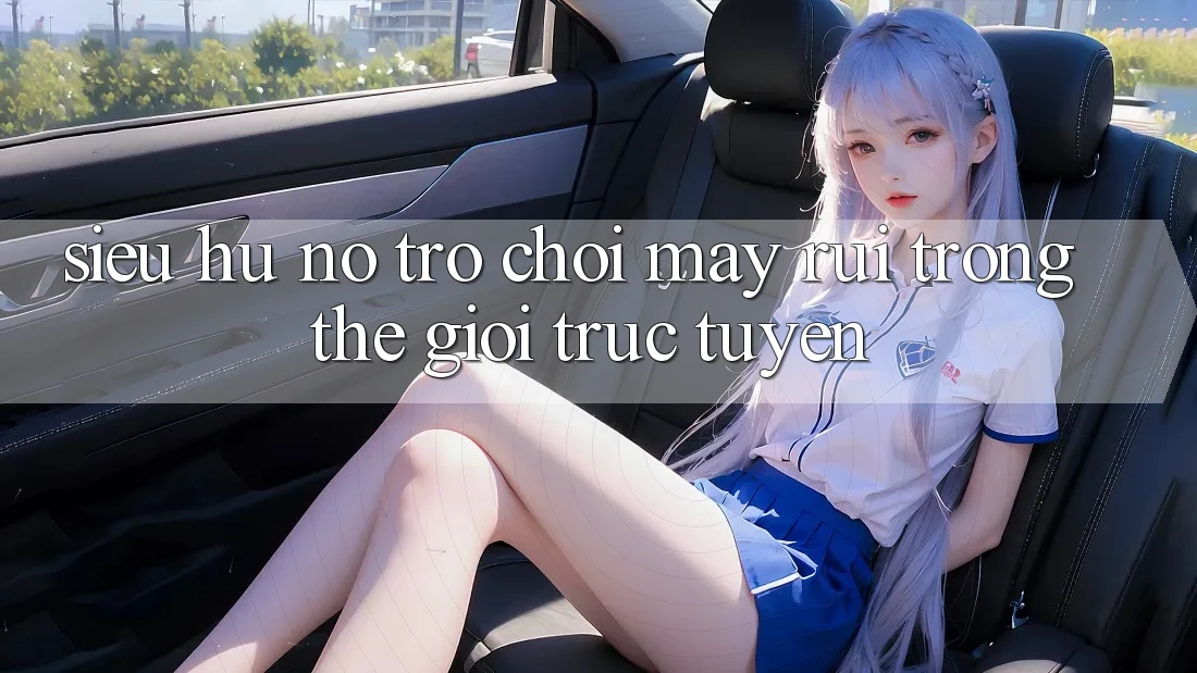 “Siêu Hũ Nổ” – Trò Chơi May Rủi Trong Thế Giới Trực Tuyến