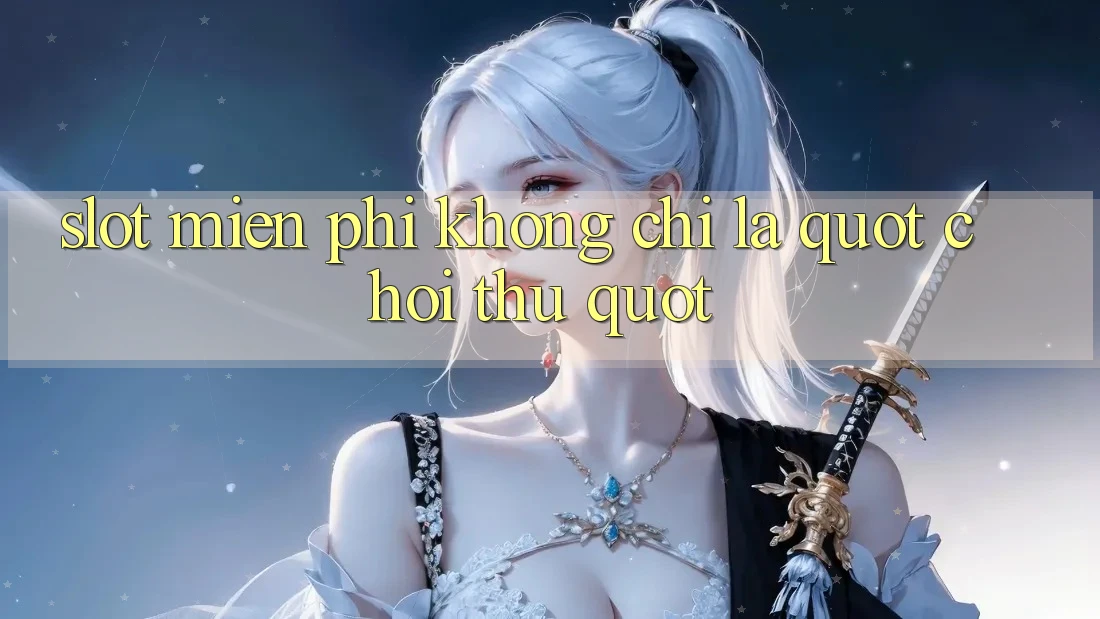 Slot Miễn Phí - Không Chỉ Là " Chơi Thử"