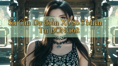 soi cầu dự đoán xổ số 3 miền tại bong68