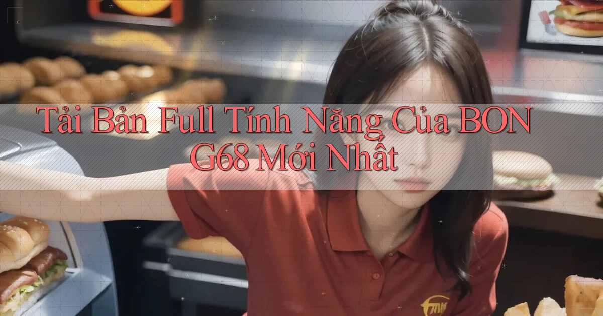 tải bản full tính năng của bong68 mới nhất