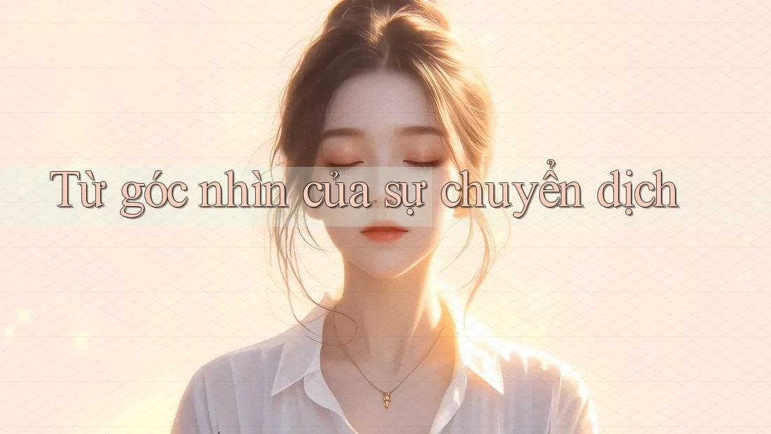 Từ góc nhìn của sự chuyển dịch