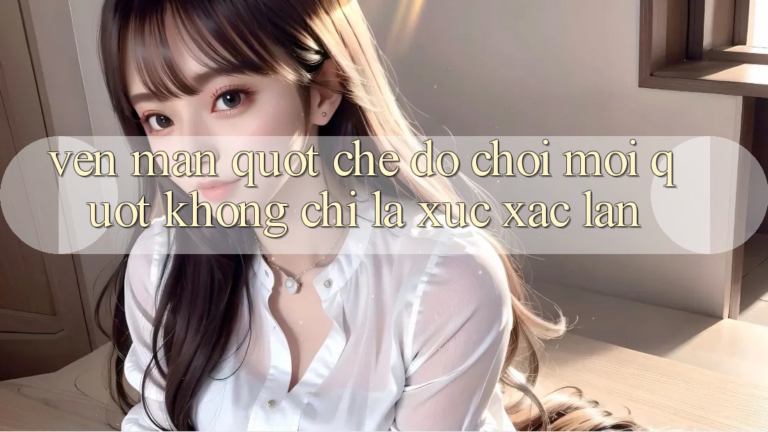 Vén Màn " Chế Độ Chơi Mới" - Không Chỉ Là Xúc Xắc Lăn