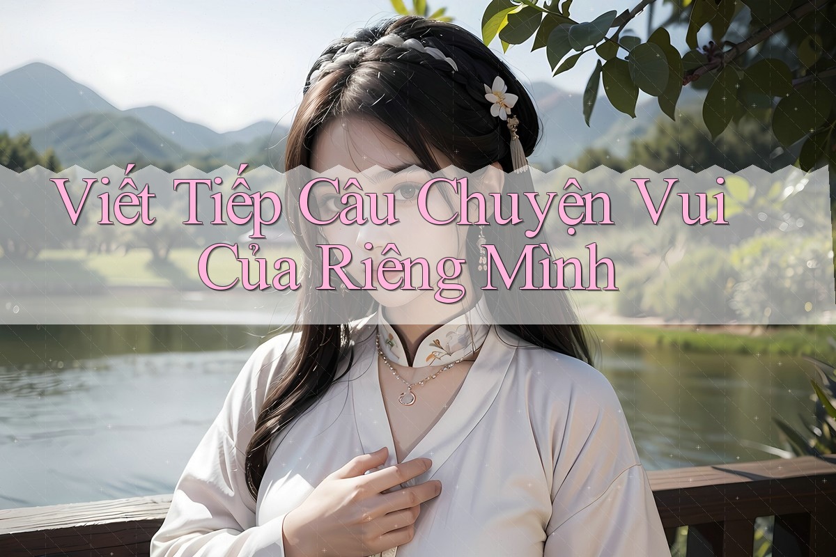 Viết tiếp câu chuyện vui của riêng mình